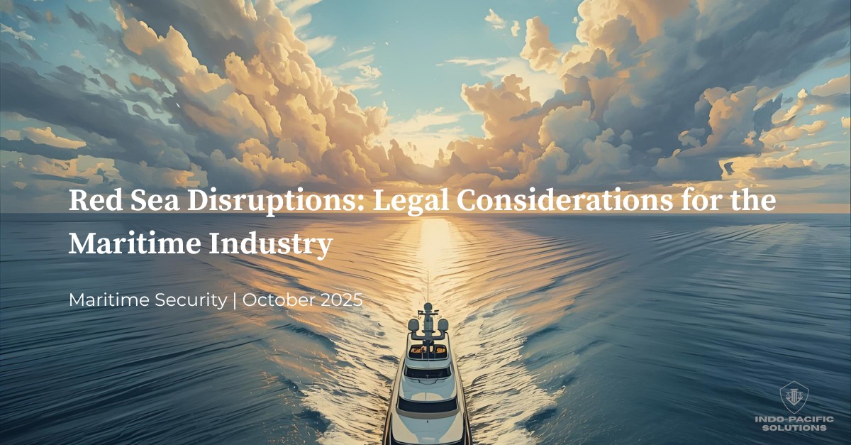 Red Sea Disruptions: Legal and Practical Considerations for Yachting and Commercial Shipping